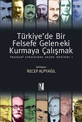 Türkiye’de Bir Felsefe Gelen-ek-i Kurmaya Çalışmak kapağı