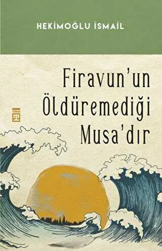 Firavun`un Öldüremediği Musa’dır kapağı