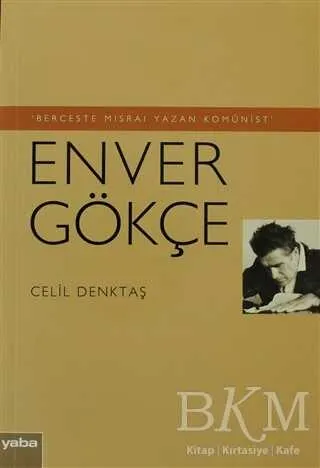 Berceste Mısraı Yazan Komünist - Enver Gökçe kapağı