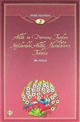 Ahlak ve Davranış Tarzları Nefislerdeki Ahlaki Hastalıkların Tedavisi- Ahlak Klasikleri 3 kapağı