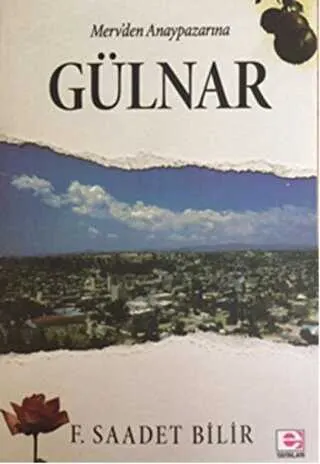 Merv’den Anaypazarı’na Gülnar kapağı