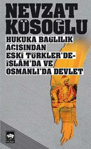 Hukuka Bağlılık Açısından Eski Türkler’de - İslam’da ve Osmanlı’da Devlet kapağı