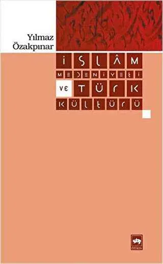 İslam Medeniyeti ve Türk Kültürü kapağı