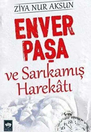 Enver Paşa ve Sarıkamış Harekatı kapağı