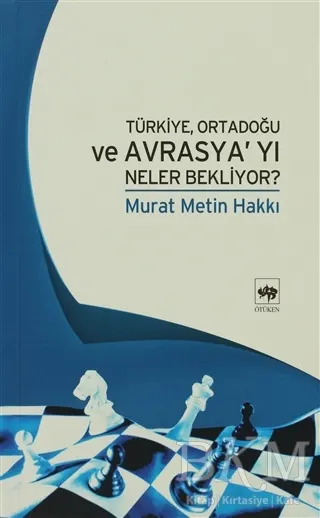 Türkiye, Ortadoğu ve Avrasya’yı Neler Bekliyor? kapağı