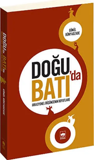 Doğu’da Batı’da İrrasyonel Düşüncenin Boyutları kapağı