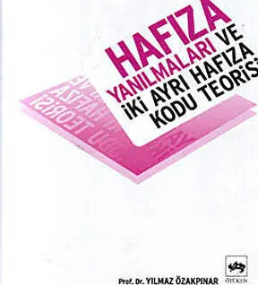 Hafıza Yanılmaları ve İki Ayrı Hafıza Kodu Teorisi kapağı
