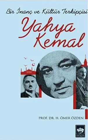 Bir İnanç ve Kültür Terkipçisi Yahya Kemal kapağı