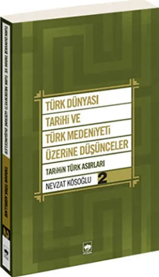 Türk Dünyası Tarihi ve Türk Medeniyeti Üzerine Düşünceler - 2. Kitap kapağı