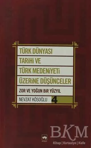 Türk Dünyası Tarihi ve Türk Medeniyeti Üzerine Düşünceler 4. Kitap kapağı