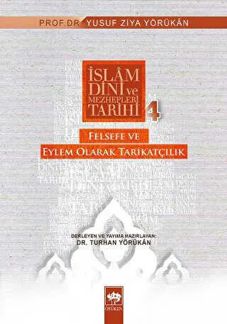 İslam Dini ve Mezhepleri Tarihi 4: Felsefe ve Eylem Olarak Tarikatçılık kapağı