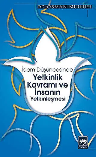 İslam Düşüncesinde Yetkinlik Kavramı ve İnsanın Yetkinleşmesi kapağı