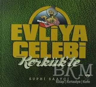 Evliya Çelebi Kerkük’te kapağı
