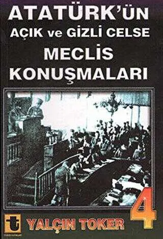 Atatürk’ün Açık ve Gizli Celse Meclis Konuşmaları 4 kapağı