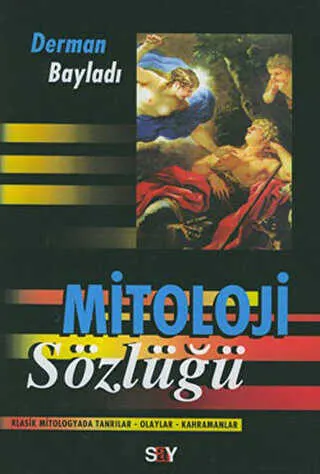 Mitoloji Sözlüğü Klasik Mitologyada Tanrılar - Olaylar - Kahramanlar kapağı