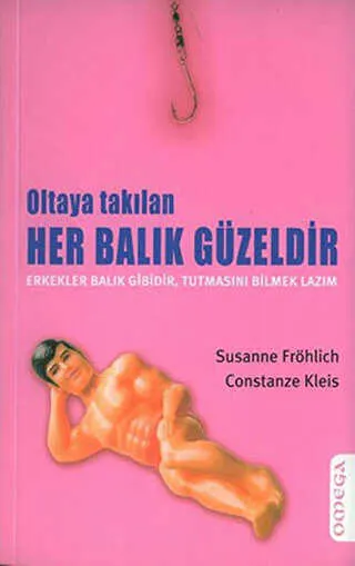 Oltaya Takılan Her Balık Güzeldir kapağı