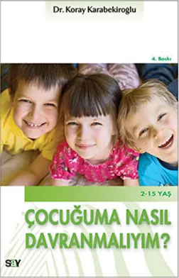 Çocuğuma Nasıl Davranmalıyım? kapağı