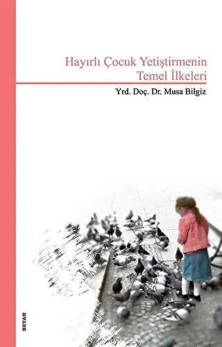 Hayırlı Çocuk Yetiştirmenin Temel İlkeleri kapağı