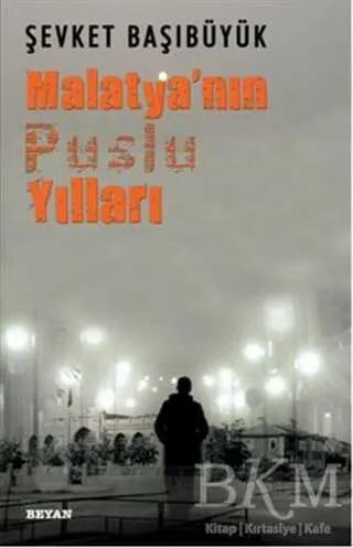 Malatya`nın Puslu Yılları kapağı