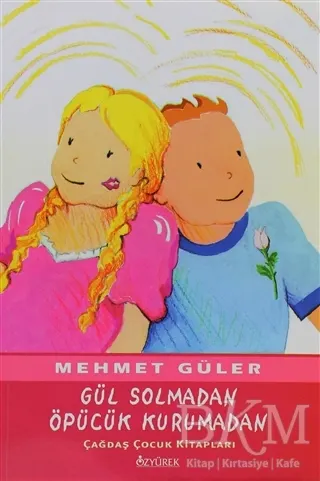 Gül Solmadan Öpücük Kurumadan kapağı