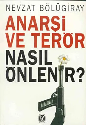 Anarşi ve Terör Nasıl Önlenir? kapağı