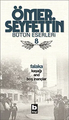 Ömer Seyfettin Bütün Eserleri 8 - Falaka kapağı