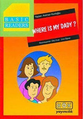 Basic Readers - Where Is My Dady? kapağı