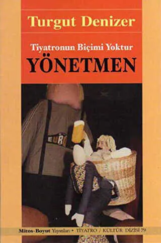 Yönetmen Tiyatronun Biçimi Yoktur kapağı