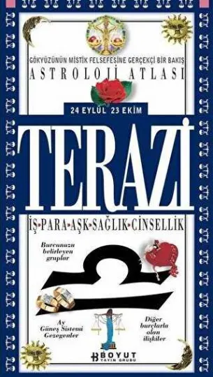 Astroloji Atlası Terazi 24 Eylül - 23 Ekim İş - Para - Aşk - Sağlık - Cinsellik kapağı