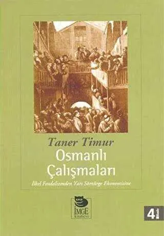 Osmanlı Çalışmaları: İlkel Feodalizmden Yarı Sömürge Ekonomisine kapağı