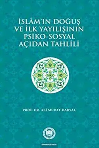 İslam`ın Doğuş ve İlk Yayılışının Psiko-Sosyal Açıdan Tahlili kapağı