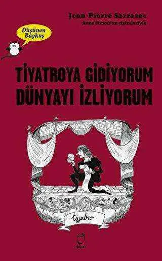 Tiyatroya Gidiyorum Dünyayı İzliyorum - Düşünen Baykuş kapağı
