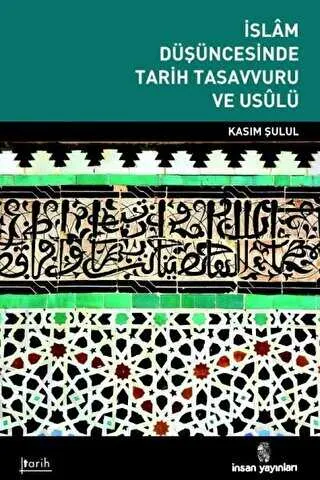 İslam Düşüncesinde Tarih Tasavvuru ve Usulü kapağı
