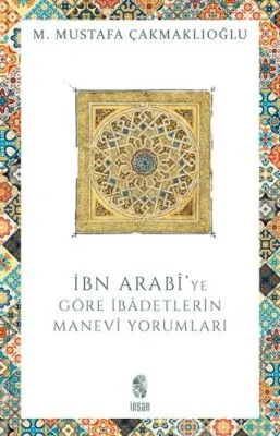 İbn Arabi’ye Göre İbadetlerin Manevi Yorumları kapağı