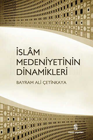 İslam Medeniyetinin Dinamikleri kapağı