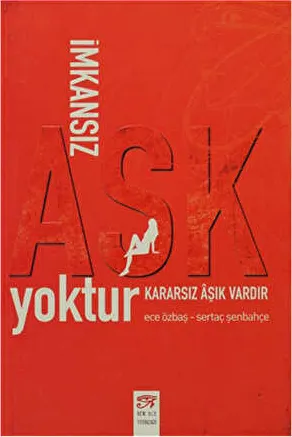 İmkansız Aşk Yoktur Kararsız Aşık Vardır kapağı
