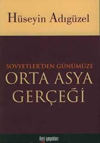 Orta Asya Gerçeği Sovyetler’den Günümüze kapağı