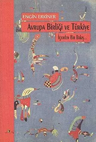 Avrupa Birliği ve Türkiye İçerden Bir Bakış... kapağı