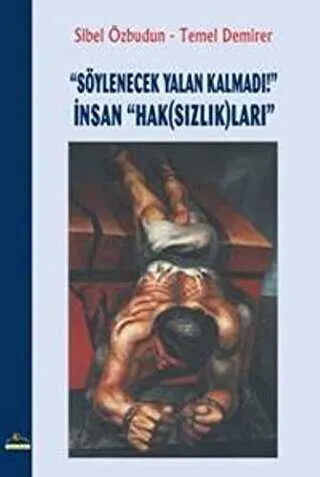 "Söylenecek Yalan Kalmadı!" İnsan "HakSızlıkları" kapağı
