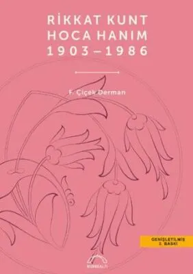 Rikkat Kunt Hoca Hanım 1903 - 1986 kapağı