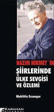 Nazım Hikmet`in Şiirlerinde Ülke Sevgisi ve Özlemi kapağı