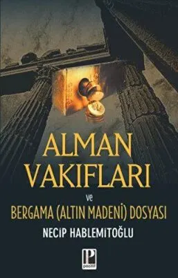 Alman Vakıfları ve Bergama Altın Madeni Dosyası kapağı