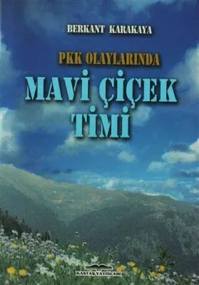 PKK Olaylarında Mavi Çiçek Timi kapağı