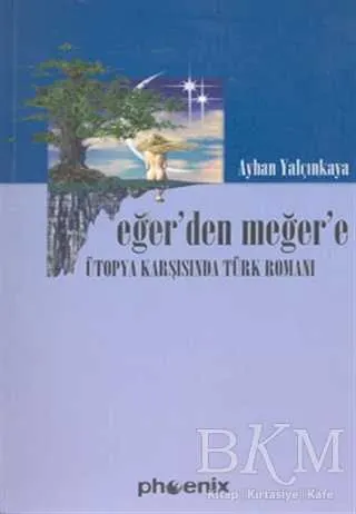 Eğer’den Meğer’e Ütopya Karşısında Türk Romanı kapağı