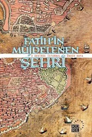 Fatih’in Müjdelenen Şehri kapağı
