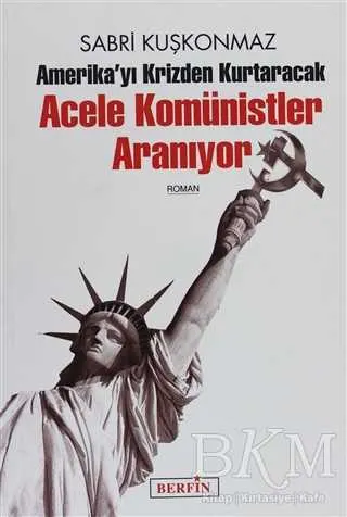 Amerika’yı Krizden Kurtaracak Acele Komünistler Aranıyor kapağı