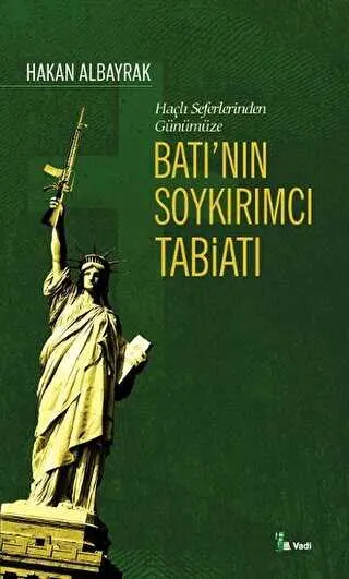 Haçlı Seferleri’nden Günümüze Batı’nın Soykırımcı Tabiatı kapağı