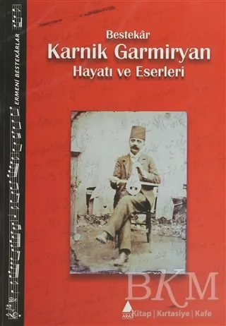 Bestekar Karnik Garmiryan Hayatı ve Eserleri kapağı