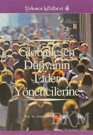 Globalleşen Dünyanın Lider Yöneticilerine kapağı