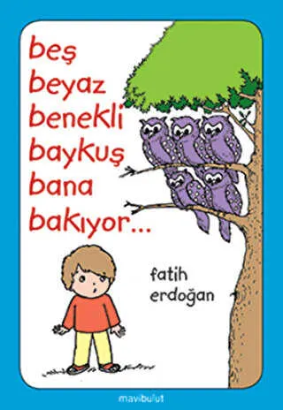 Beş Beyaz Benekli Baykuş Bana Bakıyor... kapağı